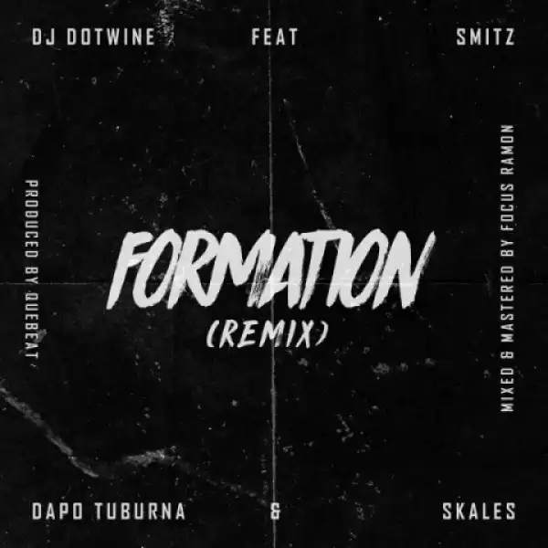 DJ Dotwine - Formation ft. Smitz, Dapo Tuburna & Skales